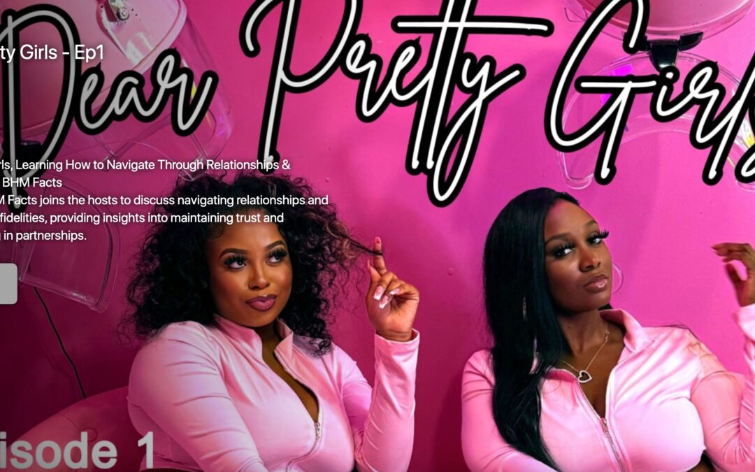 🚨 New Episodes Alert: Dear Pretty Girls Podcast on Radiant TV! 🚨